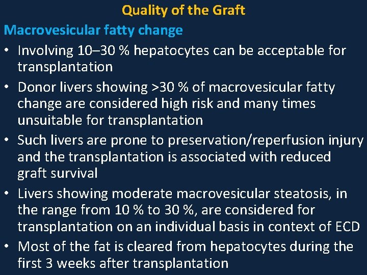 Quality of the Graft Macrovesicular fatty change • Involving 10– 30 % hepatocytes can