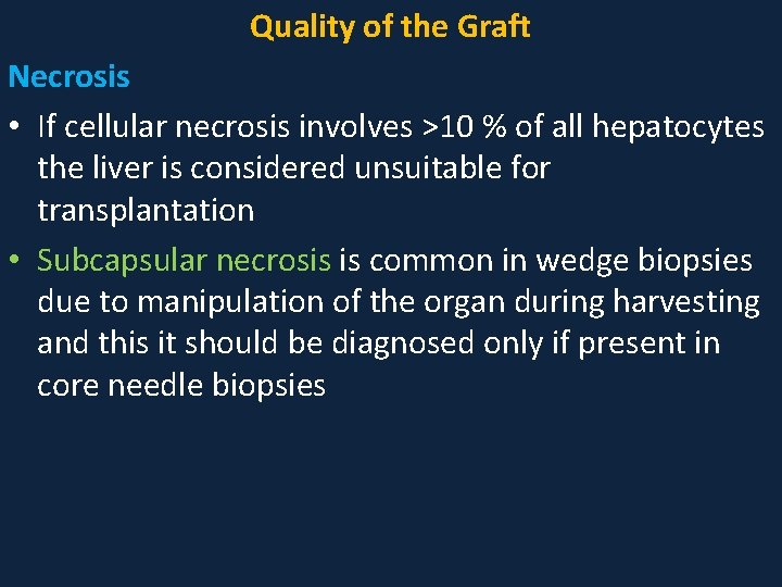 Quality of the Graft Necrosis • If cellular necrosis involves >10 % of all