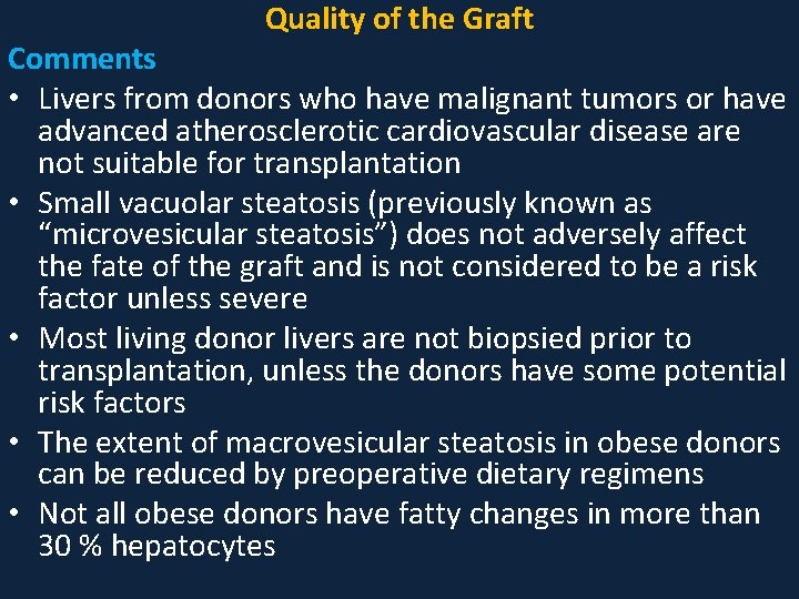 Quality of the Graft Comments • Livers from donors who have malignant tumors or