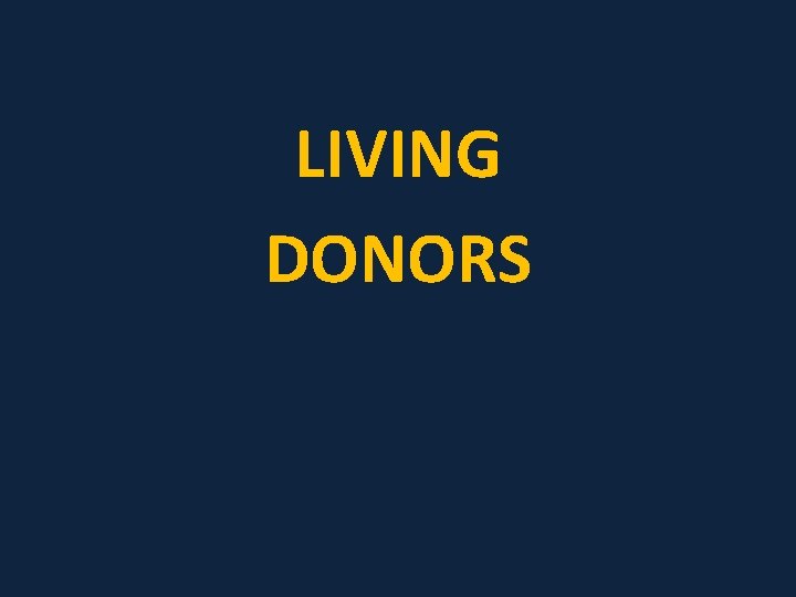 LIVING DONORS 