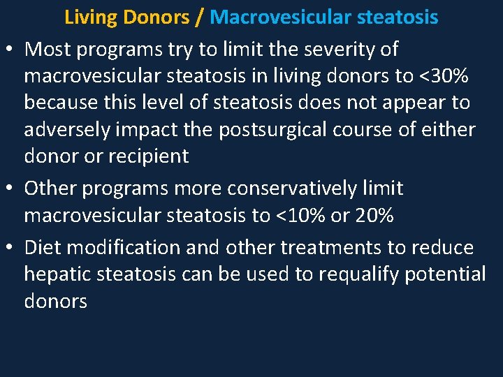 Living Donors / Macrovesicular steatosis • Most programs try to limit the severity of