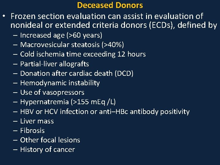 Deceased Donors • Frozen section evaluation can assist in evaluation of nonideal or extended