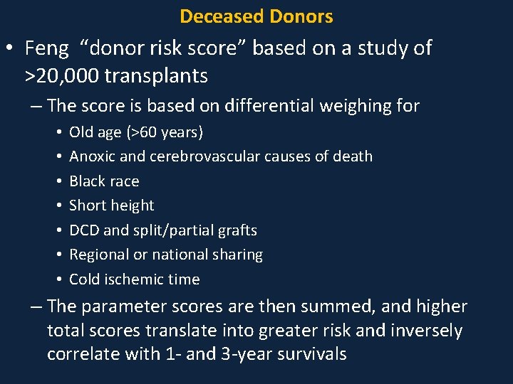 Deceased Donors • Feng “donor risk score” based on a study of >20, 000