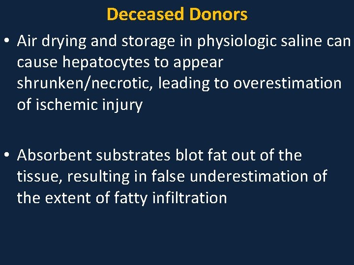 Deceased Donors • Air drying and storage in physiologic saline can cause hepatocytes to