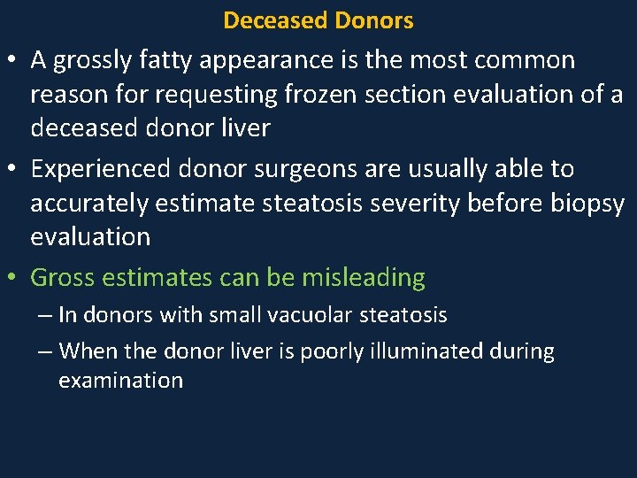 Deceased Donors • A grossly fatty appearance is the most common reason for requesting