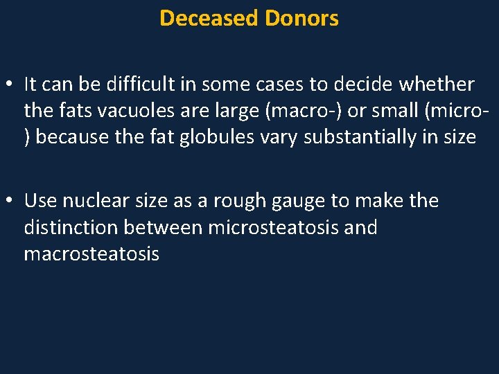 Deceased Donors • It can be difficult in some cases to decide whether the
