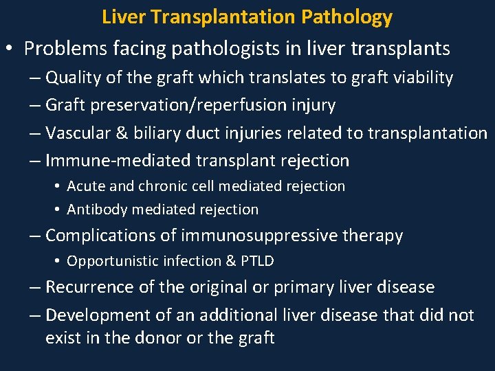 Liver Transplantation Pathology • Problems facing pathologists in liver transplants – Quality of the