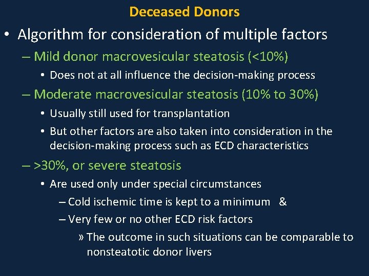 Deceased Donors • Algorithm for consideration of multiple factors – Mild donor macrovesicular steatosis
