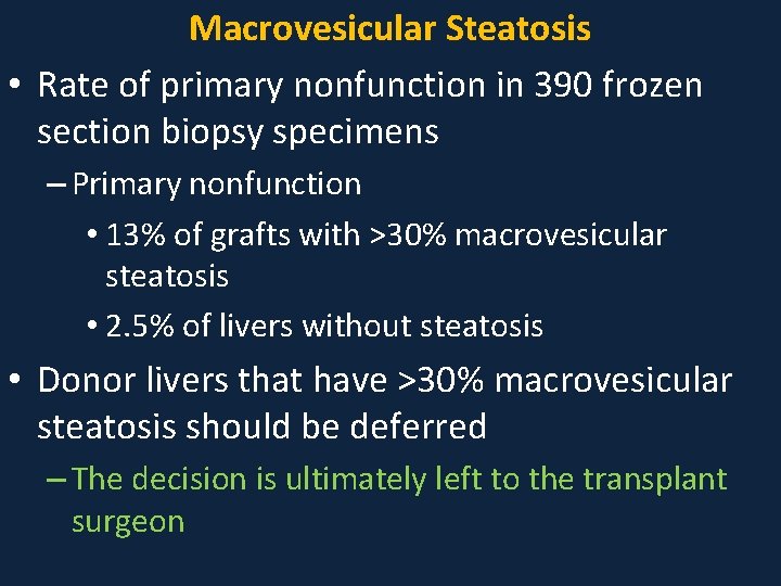 Macrovesicular Steatosis • Rate of primary nonfunction in 390 frozen section biopsy specimens –