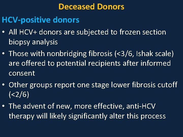 Deceased Donors HCV-positive donors • All HCV+ donors are subjected to frozen section biopsy