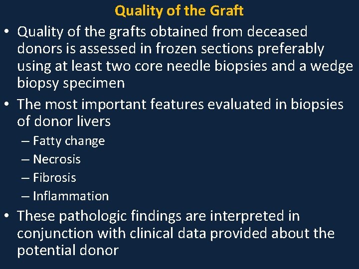 Quality of the Graft • Quality of the grafts obtained from deceased donors is