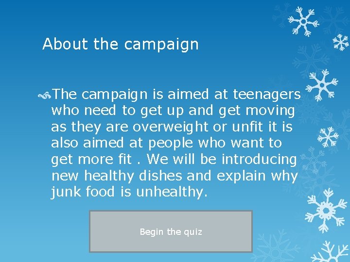 About the campaign The campaign is aimed at teenagers who need to get up