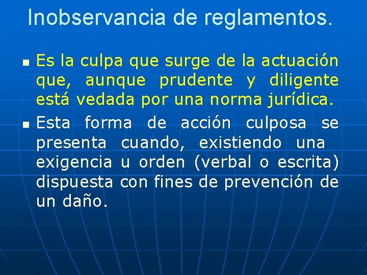 Inobservancia de reglamentos. n n Es la culpa que surge de la actuación que,