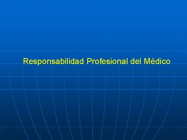 Responsabilidad Profesional del Médico 