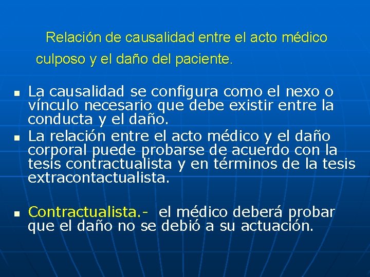 Relación de causalidad entre el acto médico culposo y el daño del paciente. n