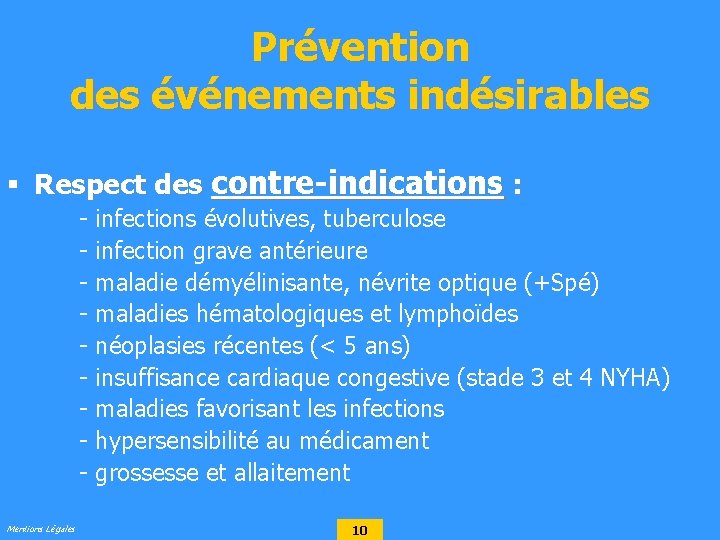 Prévention des événements indésirables § Respect des contre-indications : Mentions Légales infections évolutives, tuberculose