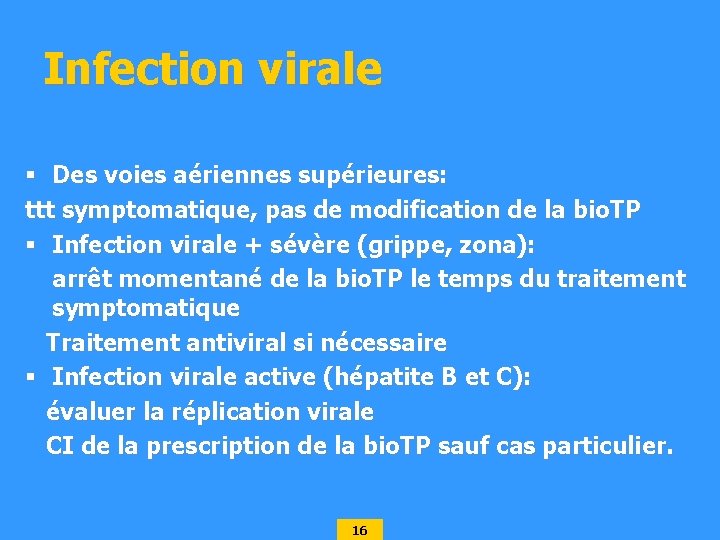 Infection virale § Des voies aériennes supérieures: ttt symptomatique, pas de modification de la