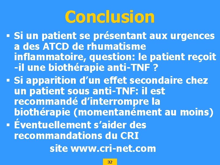 Conclusion § Si un patient se présentant aux urgences a des ATCD de rhumatisme