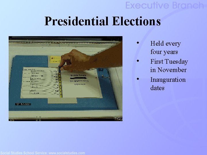 Presidential Elections • • • Held every four years First Tuesday in November Inauguration