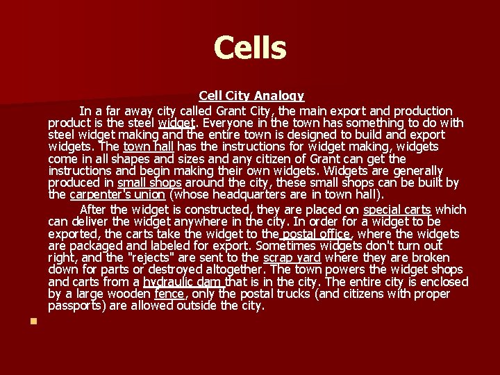 Cells Cell City Analogy In a far away city called Grant City, the main