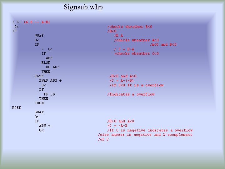 Signsub. whp : S- (A B -- A-B) 0< IF SWAP 0< IF -