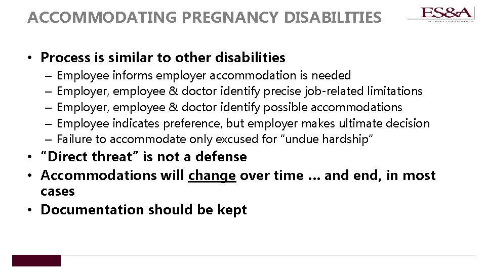 ACCOMMODATING PREGNANCY DISABILITIES • Process is similar to other disabilities – – – Employee