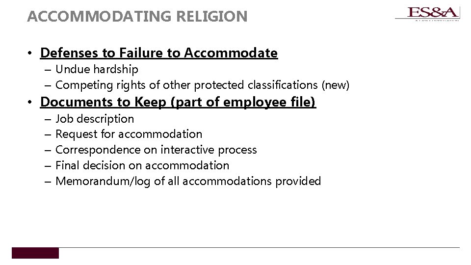 ACCOMMODATING RELIGION • Defenses to Failure to Accommodate – Undue hardship – Competing rights