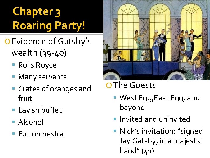 Chapter 3 Roaring Party! Evidence of Gatsby’s wealth (39 -40) Rolls Royce Many servants