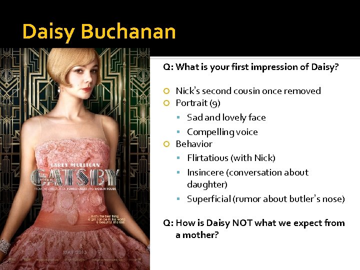 Daisy Buchanan Q: What is your first impression of Daisy? Nick’s second cousin once