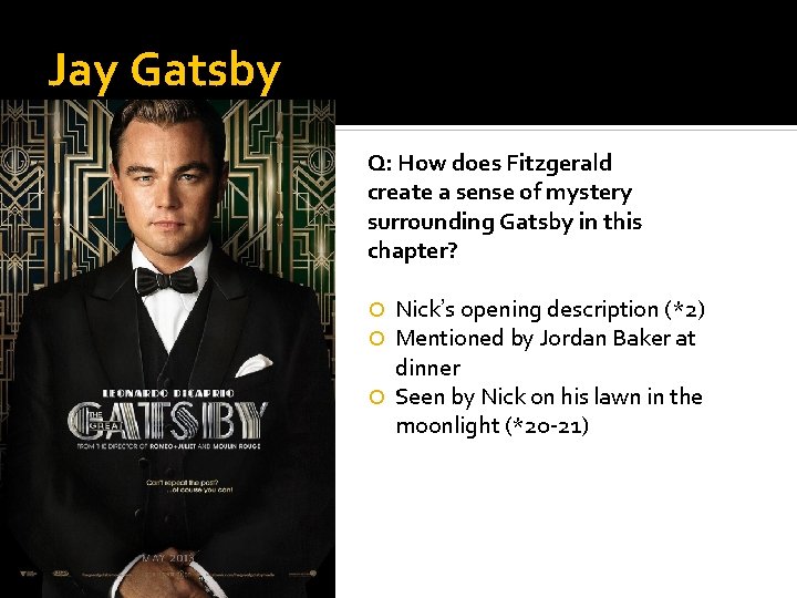 Jay Gatsby Q: How does Fitzgerald create a sense of mystery surrounding Gatsby in