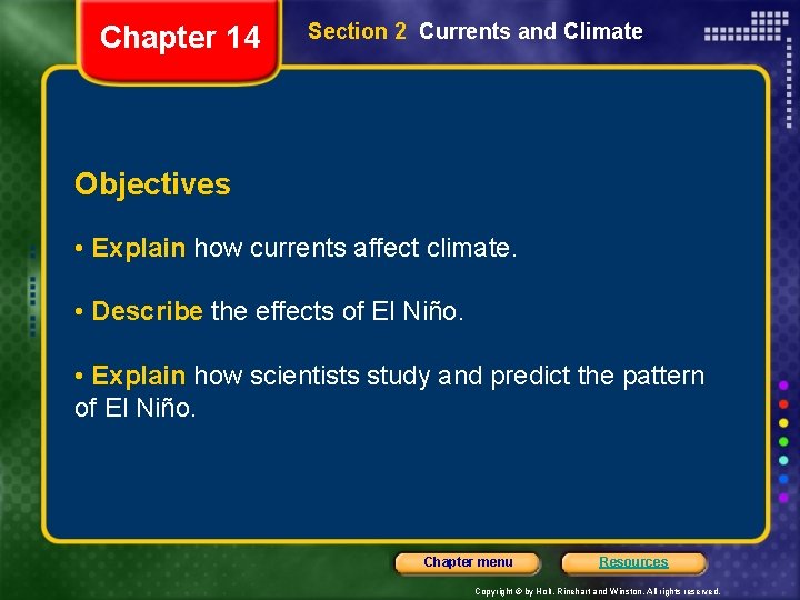 Chapter 14 Section 2 Currents and Climate Objectives • Explain how currents affect climate.