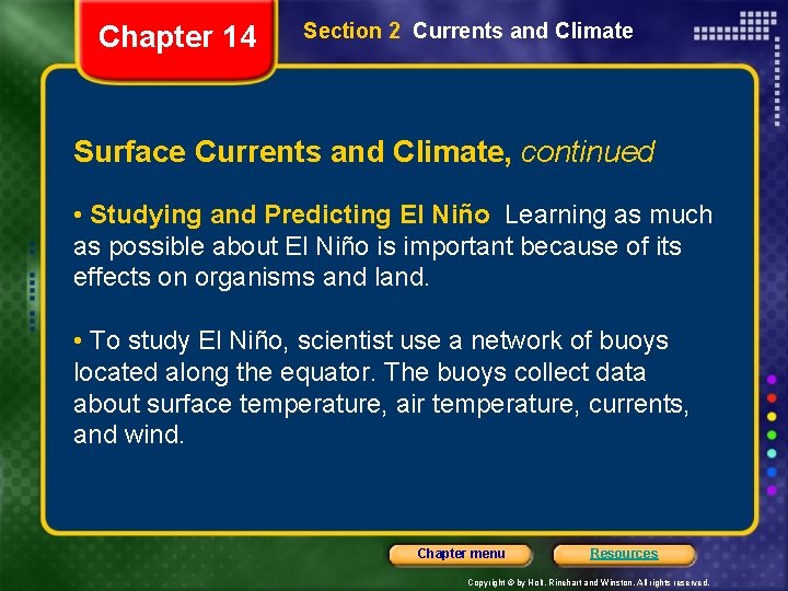 Chapter 14 Section 2 Currents and Climate Surface Currents and Climate, continued • Studying