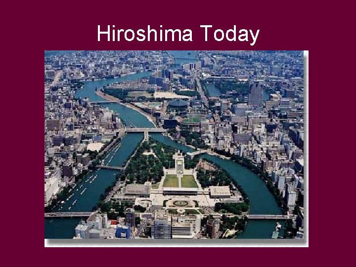 Hiroshima Today 