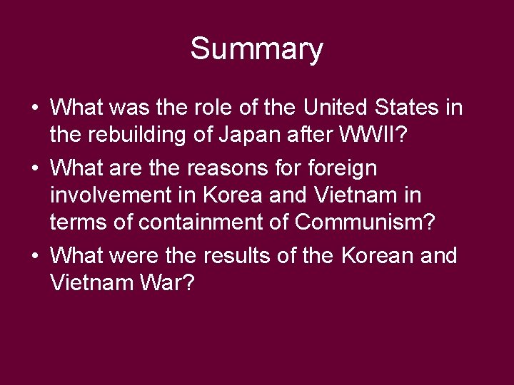 Summary • What was the role of the United States in the rebuilding of