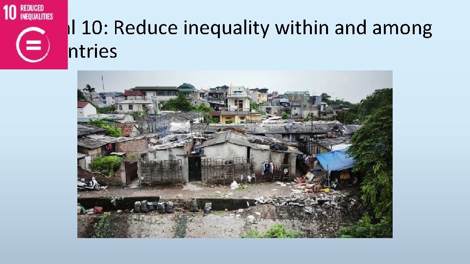 Goal 10: Reduce inequality within and among countries 