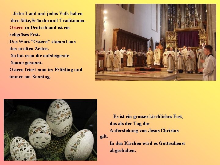 Jedes Land und jedes Volk haben ihre Sitte, Bräuche und Traditionen. Ostern in Deutschland
