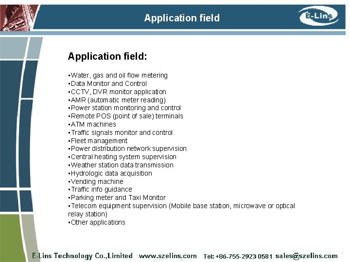 Application field: • Water, gas and oil flow metering • Data Monitor and Control