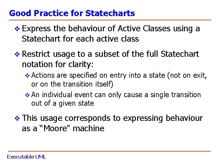Good Practice for Statecharts v Express the behaviour of Active Classes using a Statechart