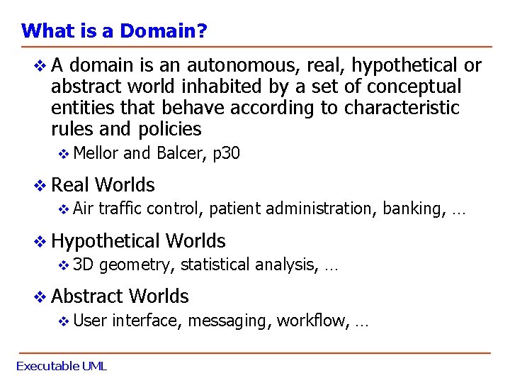 What is a Domain? v A domain is an autonomous, real, hypothetical or abstract