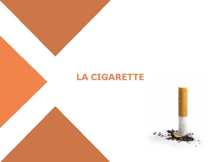 LA CIGARETTE 