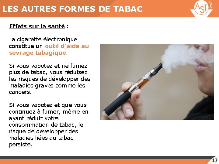 LES AUTRES FORMES DE TABAC Effets sur la santé : La cigarette électronique constitue
