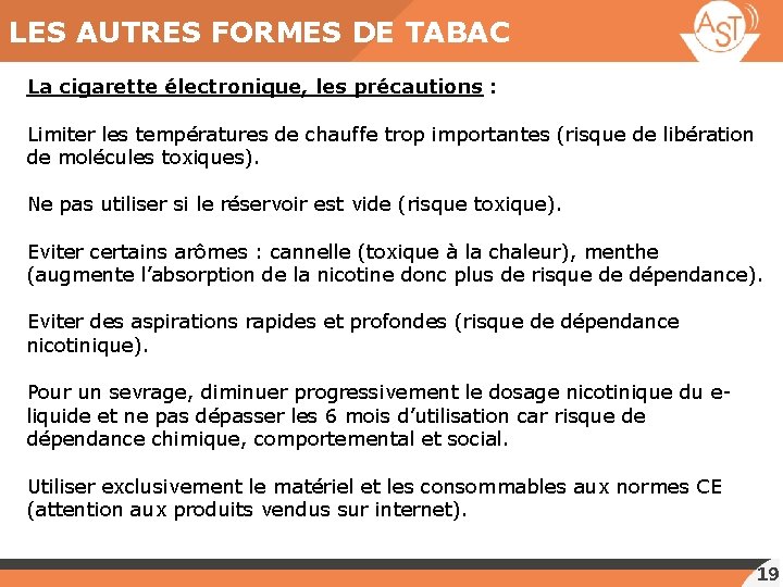 LES AUTRES FORMES DE TABAC La cigarette électronique, les précautions : Limiter les températures