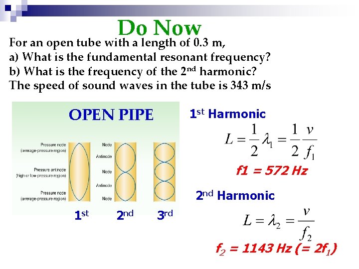 Do Now For an open tube with a length of 0. 3 m, a)