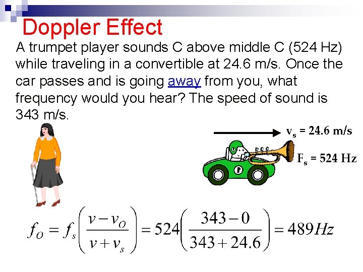 Doppler Effect A trumpet player sounds C above middle C (524 Hz) while traveling