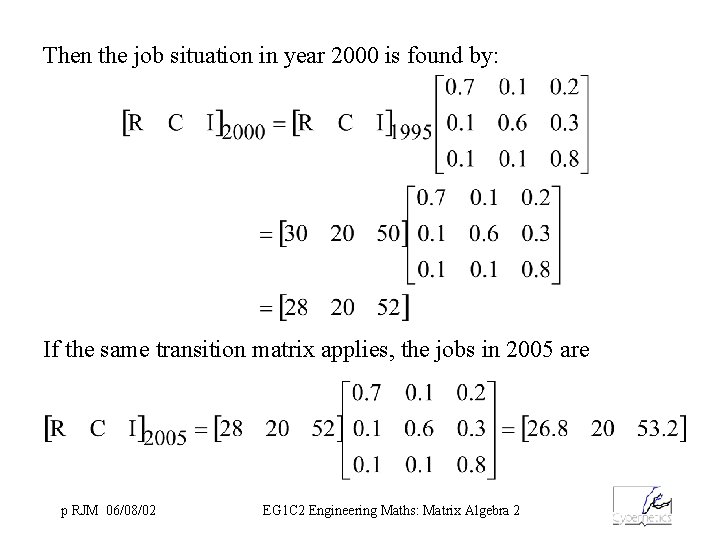 Then the job situation in year 2000 is found by: If the same transition