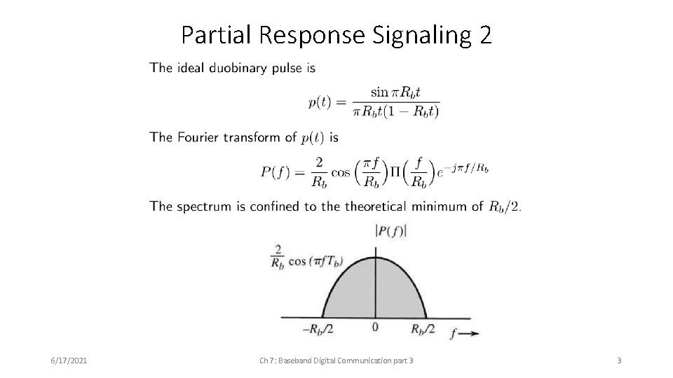 Partial Response Signaling 2 6/17/2021 Ch 7: Baseband Digital Communication part 3 3 
