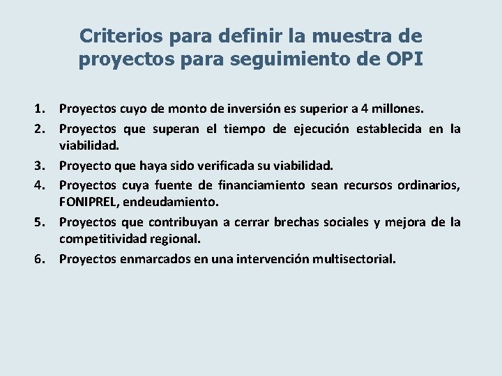 Criterios para definir la muestra de proyectos para seguimiento de OPI 1. Proyectos cuyo