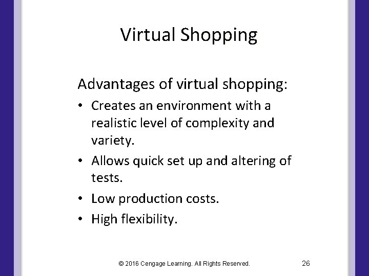 Virtual Shopping Advantages of virtual shopping: • Creates an environment with a realistic level