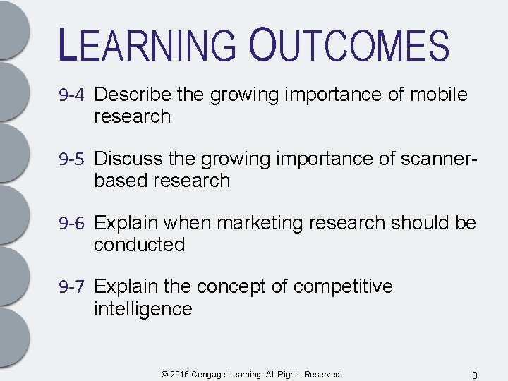 LEARNING OUTCOMES 9 -4 Describe the growing importance of mobile research 9 -5 Discuss