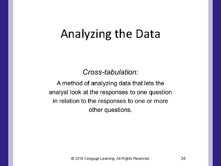Analyzing the Data © 2016 Cengage Learning. All Rights Reserved. 34 